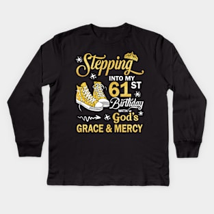 Stepping Into My 61st Birthday With God's Grace & Mercy Bday Kids Long Sleeve T-Shirt